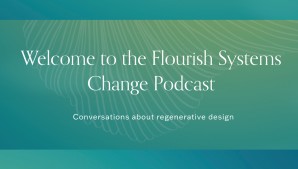 Flourish Systems Change Podcast